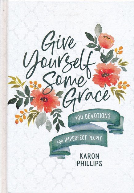 Give Yourself Some Grace 100 Devotions