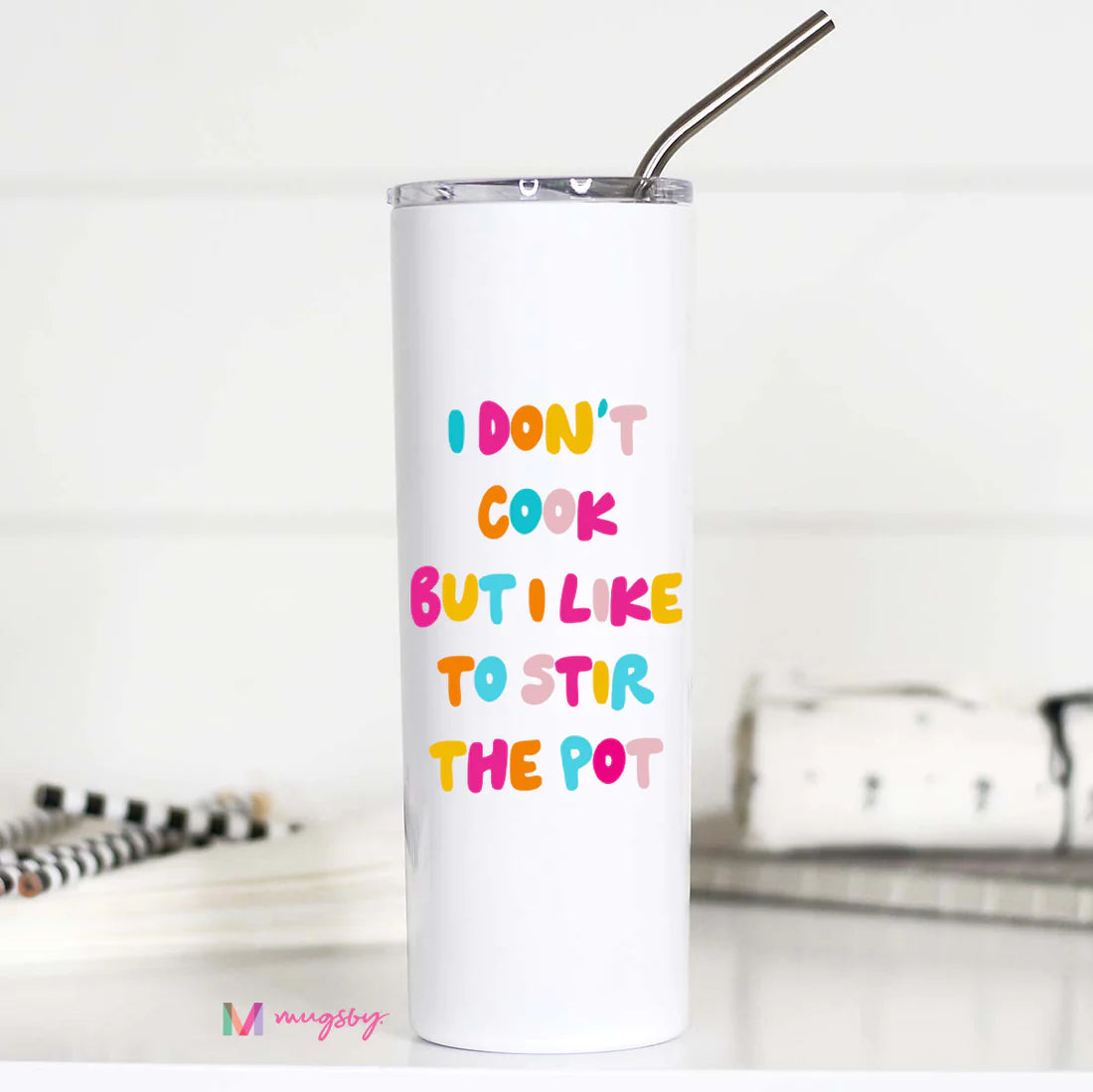 Mugsby I Don't Cook But I Like To Stir The Pot Tall Travel Cup