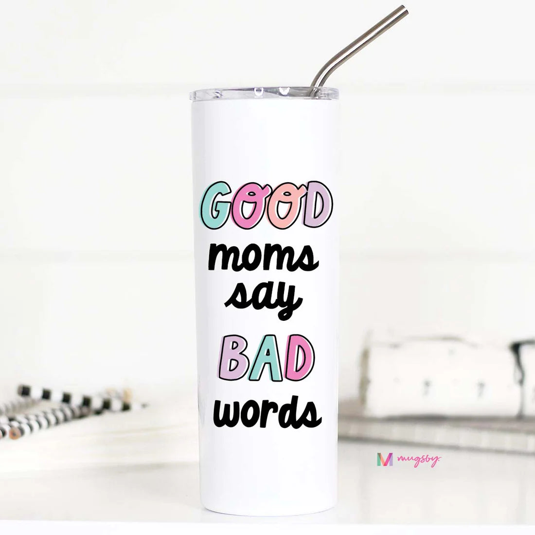 Mugsby Good Moms Say Bad Words Tall Travel Cup