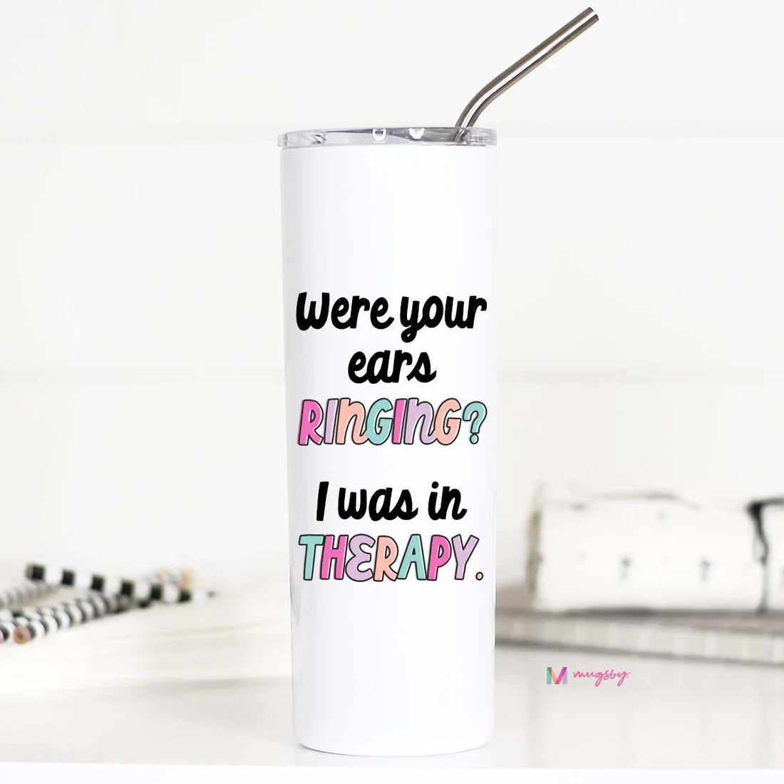 Mugsby Were Your Ears Ringing I was In Therapy Tall Travel Cup