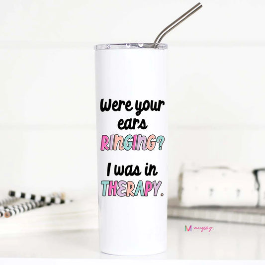 Mugsby Were Your Ears Ringing I was In Therapy Tall Travel Cup