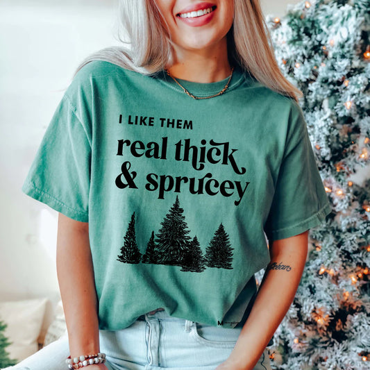 I Like them Real Thick and Sprucey Christmas Shirt